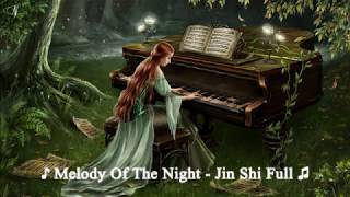 ♪ MELODY OF THE NIGHT - JIN SHI FULL | BEUTIFUL PIANO | MELODY SONGS ♫