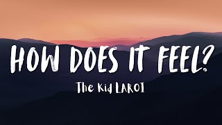 How does it feel? - The Kid LAROI | Lyrics