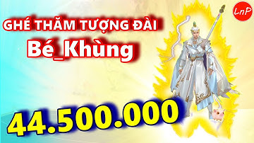 VLTK MOBILE - GHÉ THĂM TƯỢNG ĐÀI BÉ KHÙNG - 44TR5 LỰC CHIẾN   THIẾU LÂM KHỦNG NHẤT LIÊN SV | LnP