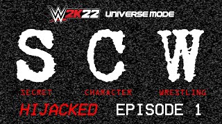 Secret Character Wrestling Hijacked Episode 1 (WWE 2K22 Create a Wrestler Universe Mode