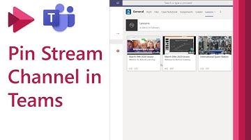 How to use Microsoft Stream Channels to make a pinned video lessons tab in Microsoft Teams
