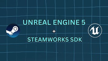 Connect Steamworks SDK with Unreal Engine 5 in 2 Minutes