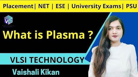 What is Plasma ? Introduction to Plasma | IC Fabrication I VLSI Technology I ESE NET
