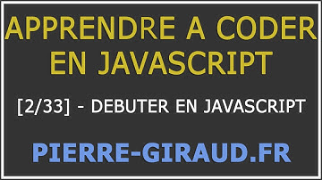 [Tutoriel Complet] Apprendre à coder en JavaScript [Cours 2/33]  : Débuter en JavaScript