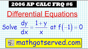 2006 AP Calculus Differential Equation FRQ Separation of Variables dy/dx=(1+y)/x solve