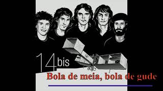 Download Lagu Bola de meia, bola de gude - 14 Bis MP3 Download Lagu Bola de meia, bola de gude - 14 Bis MP3
