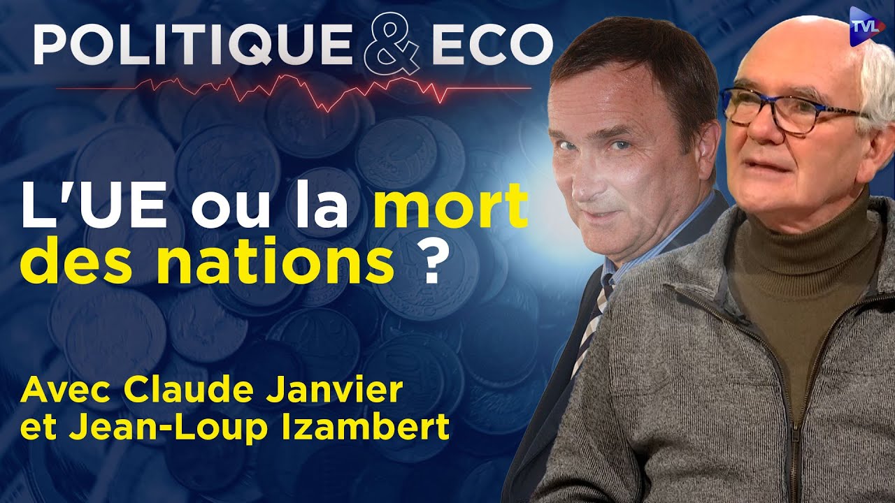 Union européenne : vers l'éclatement ? - Politique & Eco avec Claude Janvier et Jean-Loup Izambert
