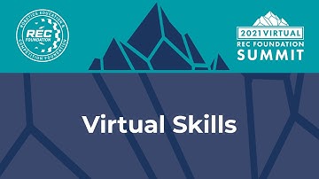 Virtual Skills | 2021 Virtual REC Foundation Summit