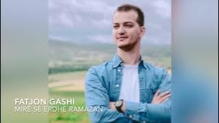 Fatjon Gashi - Mire se erdhe Ramazan