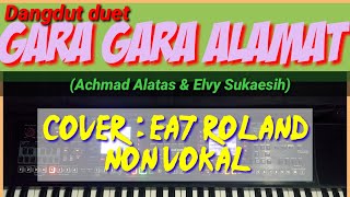 GARA GARA ALAMAT - ACHMAD A. dan ELVY SUKAESIH - musik kibord non vokal