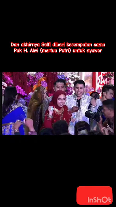 Selfi , Bukan disawer tapi nyawer diacara pernikahan Putri & Aziz #reels #shorts #short #shortvideo