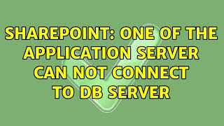 Sharepoint: One of the Application server can not connect to DB server