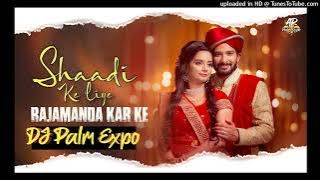 Shaadi Ke Liye Razamand Karli (Remix) - DJ Palm Expo X DJ JYK | Wedding Special Remix Songs 2025 |