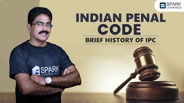 നിയമങ്ങളും നിയമ വ്യവസ്ഥയും || THE BRIEF HISTORY OF IPC || SPARK LEARNINGS..
