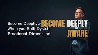 Become Deeply Aware When You Shift Your Emotional Dimension | Navigate Your Awakening