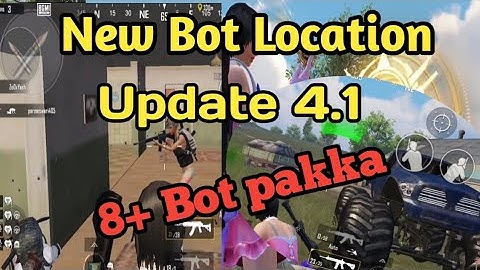 Update 4.1 New Bot Location / BGMI New Bot Location 8+ Bot Pakka Melega