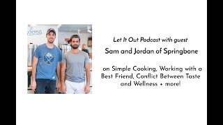 Celebrity 199 | Sam and Jordan of Springbone on Simple Cooking, Working w/ a Best Friend, Wellness + more Wealth