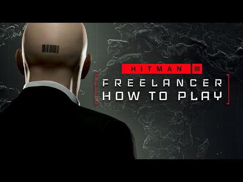 HITMAN 3: Freelancer (How to Play)