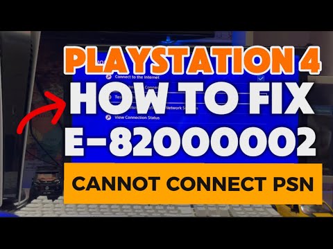 How To Fix PS4 E-82000002 Cannot Connect to PlayStation Network Server ...