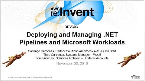 AWS re:Invent 2016: Deploying and Managing .NET Pipelines and Microsoft Workloads (DEV303)