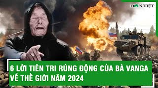 6 lời tiên tri RÚNG ĐỘNG của bà Vanga về thế giới năm 2024: Thời đại của dầu mỏ sắp kết thúc
