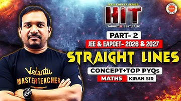 Straight Lines-Part 2 | Concept + Top PYQs |JEE & EAPCET 2026 & 2027 |Maths | Hit Series | Kiran Sir