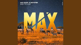Easy To Love (feat. MOYOTEK) - Max Oazo