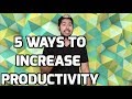 5 Ways to Increase Productivity