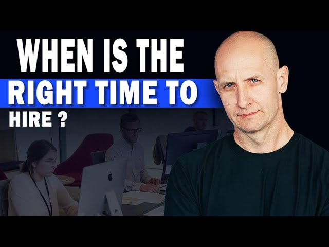When is the Right Time to Hire Someone for Your Business