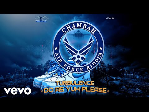Turbulence, Chambah - Do As Yuh Please (official audio) | AIR FORCE Riddim