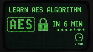 Learn AES block cipher algorithm in 6 min
