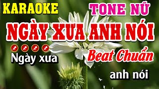 Ngày Xưa Anh Nói Karaoke Tone Nữ Beat Chuẩn Dễ Hát | Linh Linh Karaoke