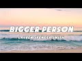 Lauren Spencer Smith - Bigger Person ( Lyrics ). Anne-Marie, Clavish, Lil Baby Mix