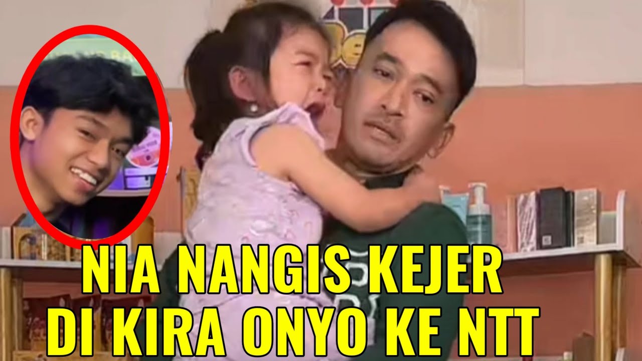NIA NANGIS KEJER DI KIRA ONYO PULANG KE NTT, PADAHAL ONYO MASIH BOBO PAGI INI