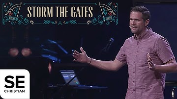 Storm The Gates | NOTHING CAN STOP IT | Kyle Idleman