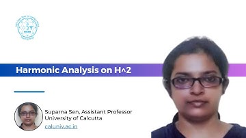 Suparna Sen - Harmonic Analysis on H^2 - Lecture 2