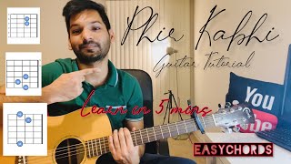 Phir Kabhi Guitar Tutorial | Learn in 5 mins | Verse | Intro | Music | Strumming | Chords |