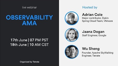 Observability AMA with Adrian Cole, Jaana Dogan and Wu Sheng