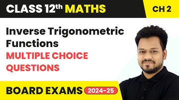 Inverse Trigonometric Functions - Multiple Choice Questions | Class 12 Maths Chapter 2 | CBSE 2024