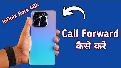 infinix note 40x me call forward kaise karen, how to enable call forwarding in infinix note 40x