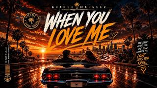 Arando Marquez - When you love me