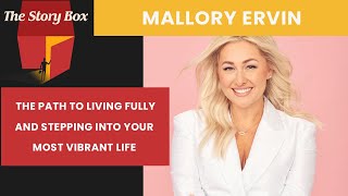 The Path To Living Fully | Mallory Ervin