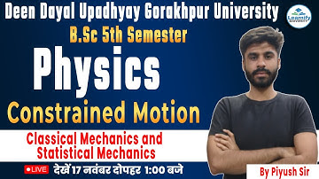 Constrained Motion ( Classical Mechanics & Statistical Mechanics) B.Sc 5th Semester | By Piyush sir