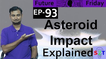 Asteroid Impact Explained {Future Friday Ep93}