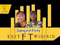 Exit Rokaz ft WISEKID - GangsterParty