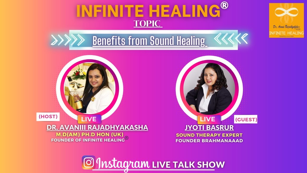 Benefits of Sound Healing - Insta Live session with Dr. Avanii and Ms. Jyoti Basrur