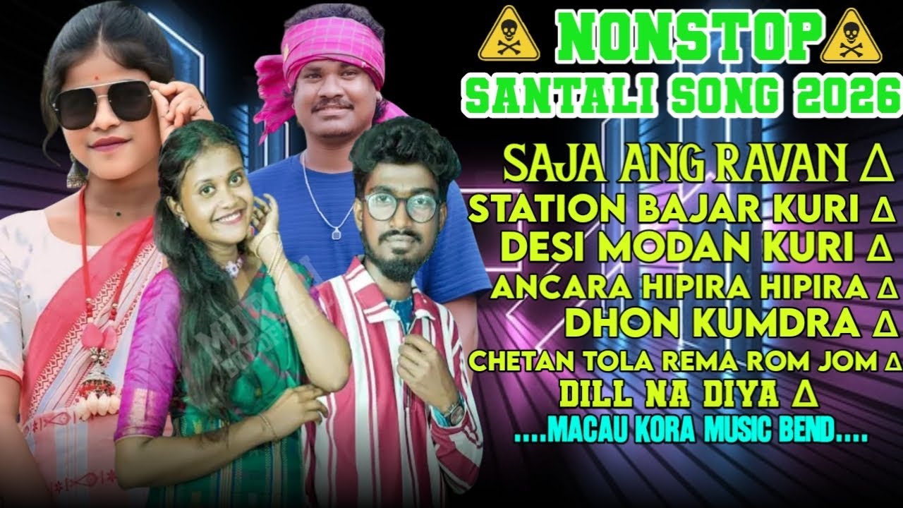NonStop Santali Song 2026||New Santali Program NonStop Song M3 2026||Macau Kora Music Bend