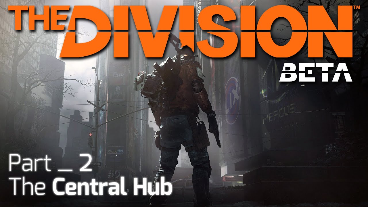 awesome oscillator The Division Beta | Central Hub + Main Mission Multiplayer Gameplay | Part 2