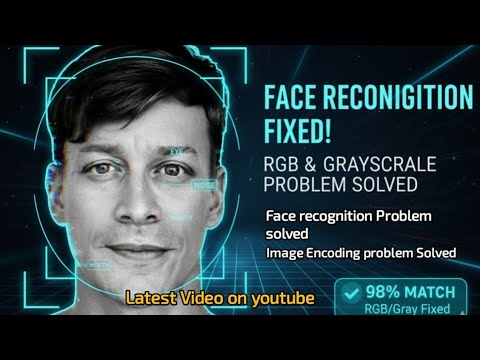 Face Recognition | Face recognition setup error | image encoding & RGB and Gray scale error solved