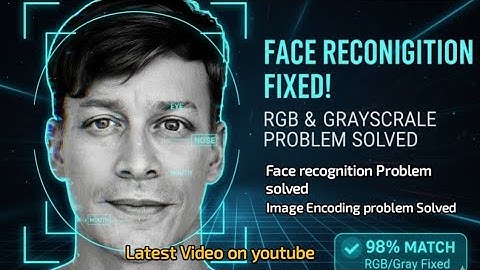 Face Recognition | Face recognition setup error | image encoding & RGB and Gray scale error solved